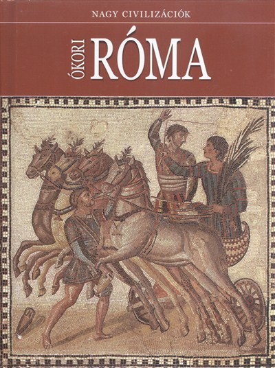 ÓKORI RÓMA /NAGY CIVILIZÁCIÓK 9.