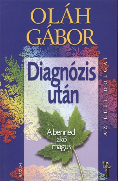 Diagnózis után - A benned lakó mágus /Az élet dolgai