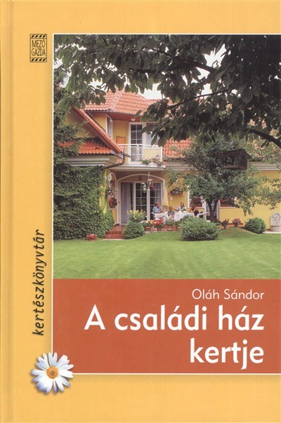A CSALÁDI HÁZ KERTJE /KERTÉSZKÖNYVTÁR