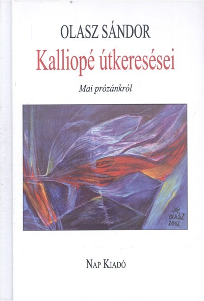 Kalliopé útkeresései /Mai prózánkról