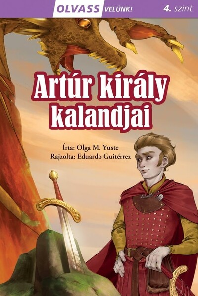Artúr király kalandjai - Olvass velünk! (4. szint)