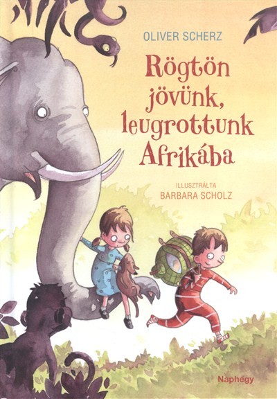 RÖGTÖN JÖVÜNK, LEUGROTTUNK AFRIKÁBA