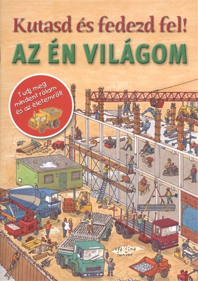 AZ ÉN VILÁGOM! /KUTASD ÉS FEDEZD FEL!