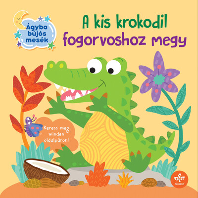 A kis krokodil fogorvoshoz megy - Ágyba bújós mesék