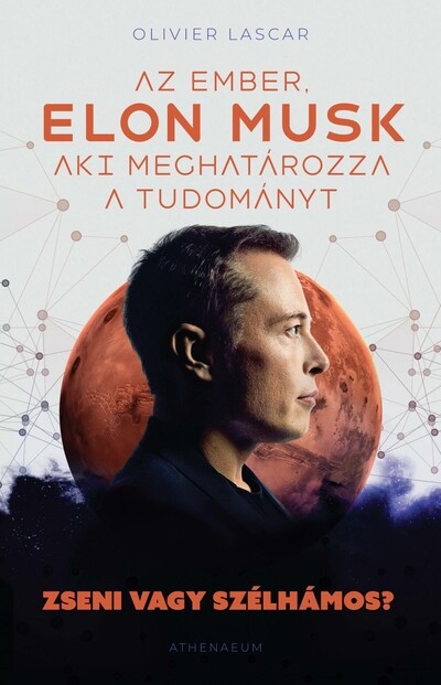 Elon Musk: Az ember, aki meghatározza a tudományt - Zseni vagy szélhámos?