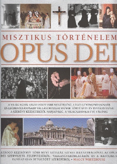 OPUS DEI /MISZTIKUS TÖRTÉNELEM
