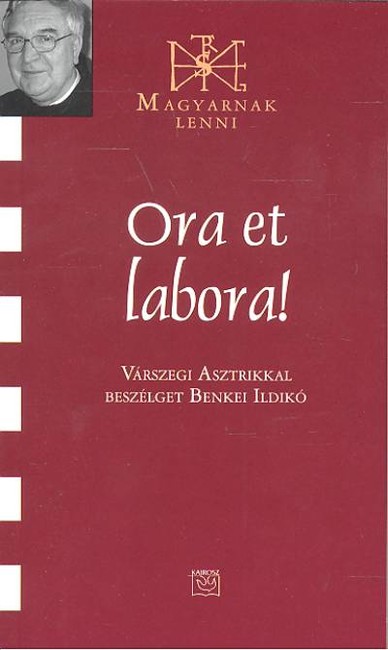 ORA ET LABORA! /MAGYARNAK LENNI
