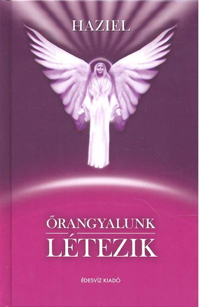 ŐRANGYALUNK LÉTEZIK