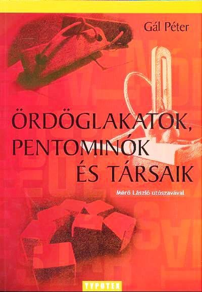 ÖRDÖGLAKATOK, PENTOMINÓK ÉS TÁRSAIK