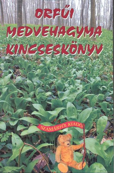 ORFŰI MEDVEHAGYMA KINCSESKÖNYV