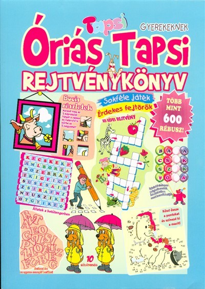 ÓRIÁS TAPSI REJTVÉNYKÖNYV /TÖBB MINT 600 RÉBUSZ!