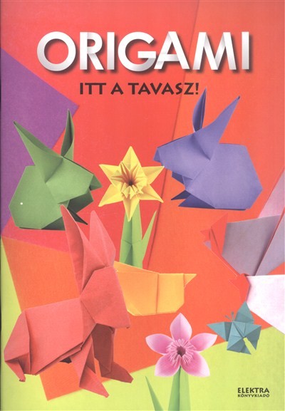 ORIGAMI /ITT A TAVASZ!