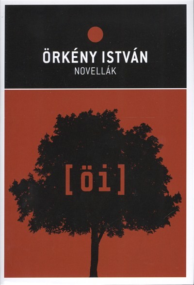 ÖRKÉNY ISTVÁN: NOVELLÁK /ÖRKÉNY ISTVÁN MŰVEI 03/11