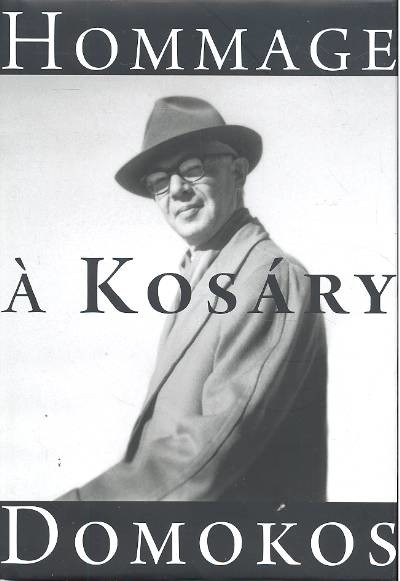 HOMMAGE Á KOSÁRY DOMOKOS