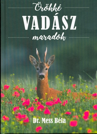 ÖRÖKKÉ VADÁSZ MARADOK