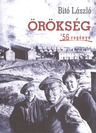 ÖRÖKSÉG /`56 REGÉNYE