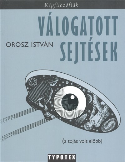 VÁLOGATOTT SEJTÉSEK /KÉPFILOZÓFIÁK