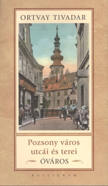 POZSONY VÁROS UTCÁI ÉS TEREI /ÓVÁROS