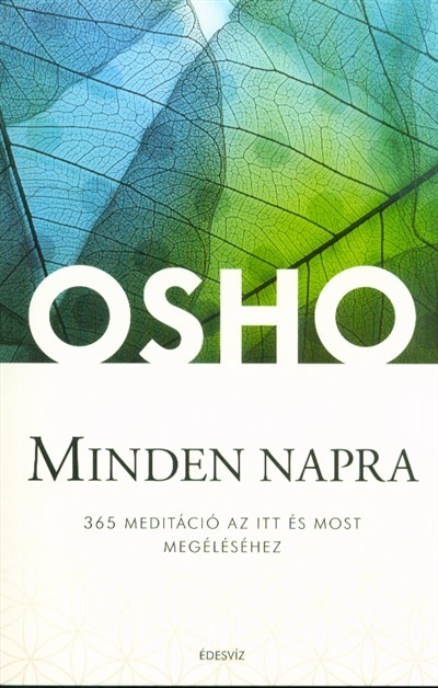 Osho Minden napra /365 meditáció az itt és most megéléséhez