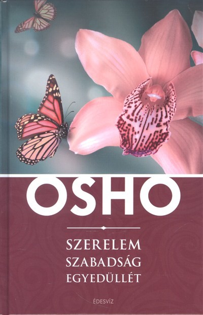 SZERELEM, SZABADSÁG, EGYEDÜLLÉT