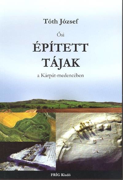 ŐSI ÉPÍTETT TÁJAK A KÁRPÁT-MEDENCÉBEN