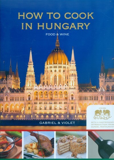 HOW TO COOK IN HUNGARY /FOOD & WINE