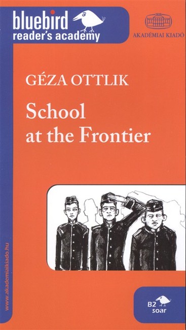 SCHOOL AT THE FRONTINER /BLUEBIRD READER`S ACADEMY B2