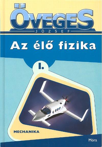 AZ ÉLŐ FIZIKA 1. /MECHANIKA