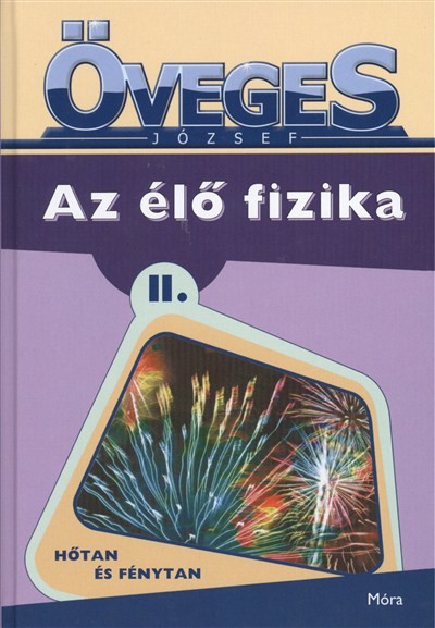 Az élő fizika 2. /Hőtan és fénytan