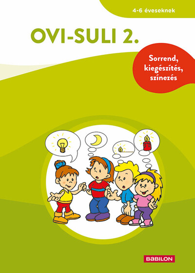 Ovi-suli 2. – Sorrend, kiegészítés, színezés - 4-6 éveseknek - Ovi-suli