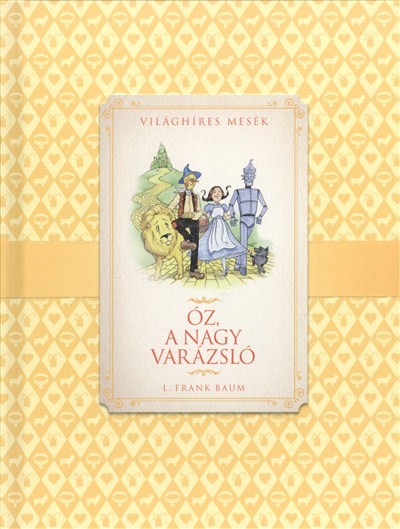 ÓZ, A NAGY VARÁZSLÓ /VILÁGHÍRES MESÉK