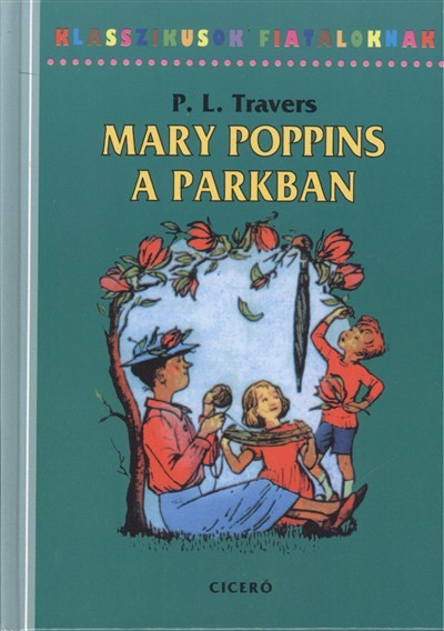 MARY POPPINS A PARKBAN /KLASSZIKUSOK FIATALOKNAK