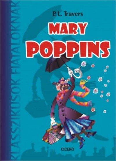 Mary Poppins /Klasszikusok fiataloknak
