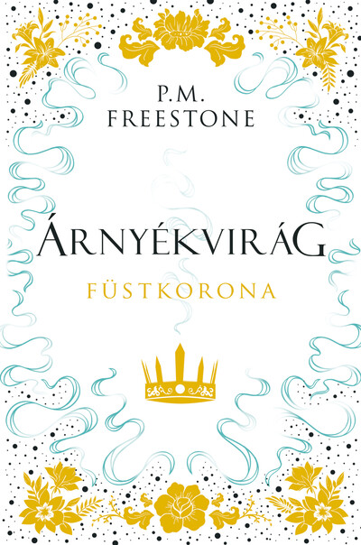 Árnyékvirág - Füstkorona - Shadowscent-sorozat 2. rész