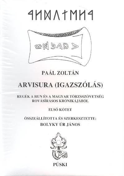 ARVISURA (IGAZSZÓLÁS) I-II. /REGÉK A HUN ÉS A MAGYAR KRÓNIKÁKBÓL