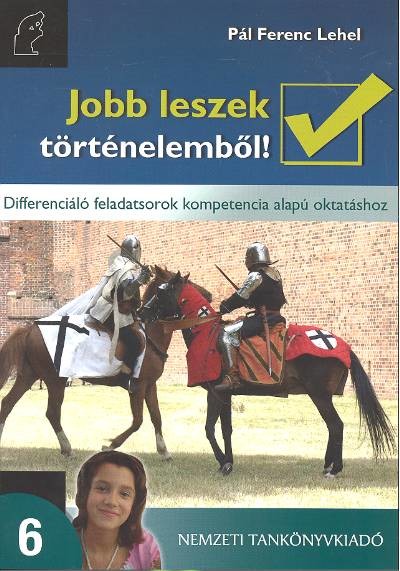 JOBB LESZEK TÖRTÉNELEMBŐL! 6.