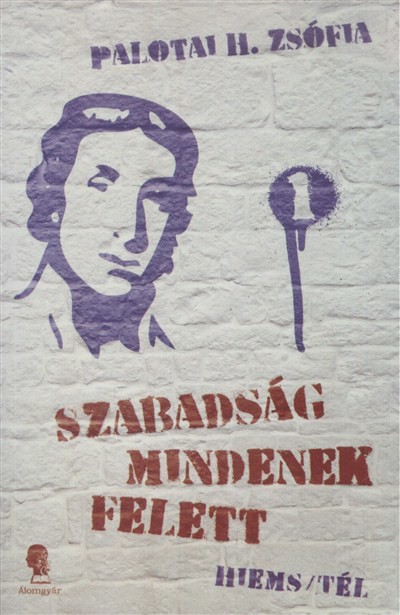 SZABADSÁG MINDENEK FELETT 1. /HIEMS - TÉL