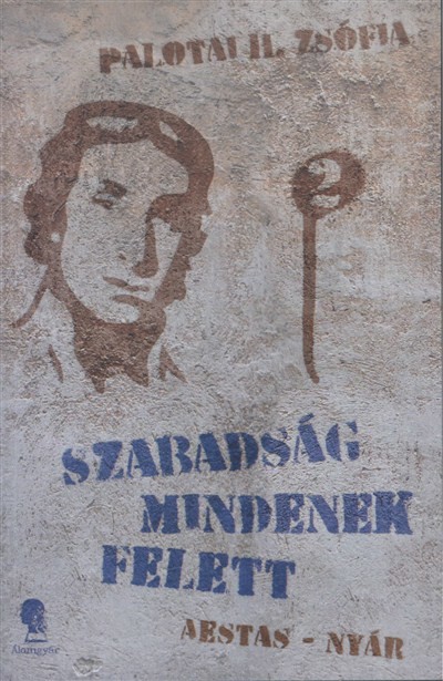SZABADSÁG MINDENEK FELETT 2. /AESTAS - NYÁR