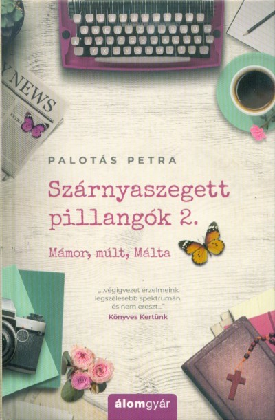  Szárnyaszegett pillangók 2. - Mámor, múlt, Málta 