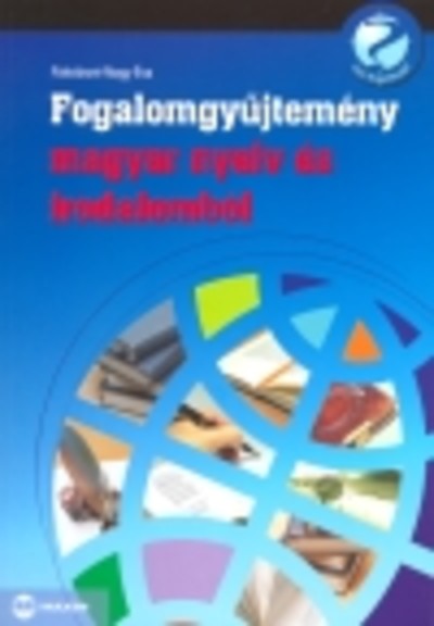 Fogalomgyűjtemény magyar nyelv és irodalomból