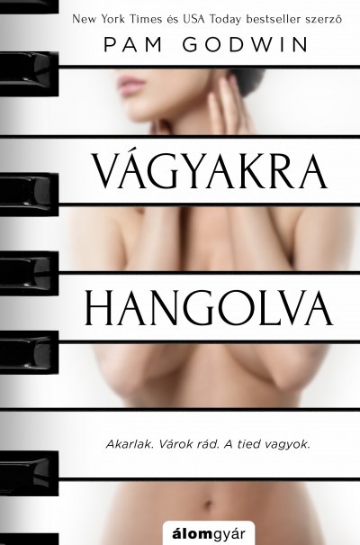 Vágyakra hangolva - Akarlak. várok rád. a tied vagyok.