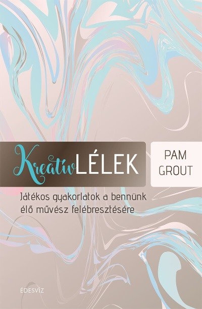 Kreatív lélek /Játékos gyakorlatok a bennünk élő művész felébresztésére