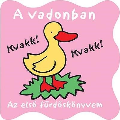 A vadonban /Az első fürdőskönyvem - csipogóval