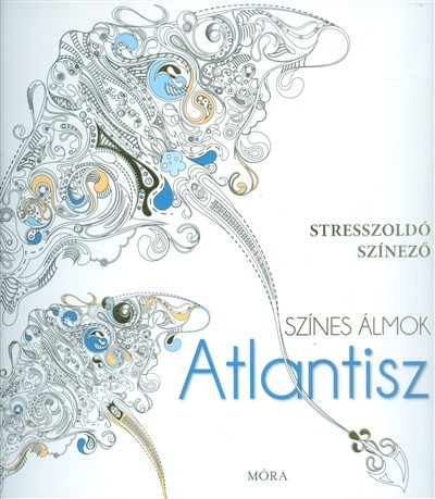 Atlantisz - Színes álmok /Stresszoldó színező
