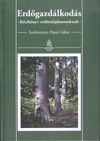 Erdőgazdálkodás /Kézikönyv erdőtulajdonosoknak