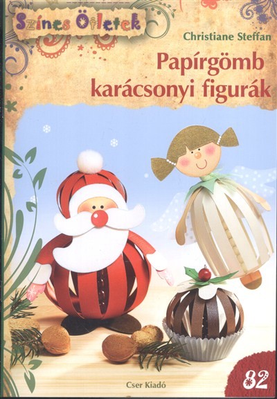 PAPÍRGÖMB KARÁCSONYI FIGURÁK /SZÍNES ÖTLETEK 82. §K