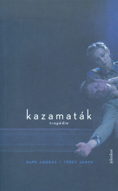 Kazamaták /Tragédia