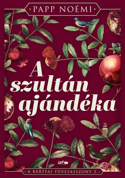 A szultán ajándéka - A bártfai füvesasszony 3.