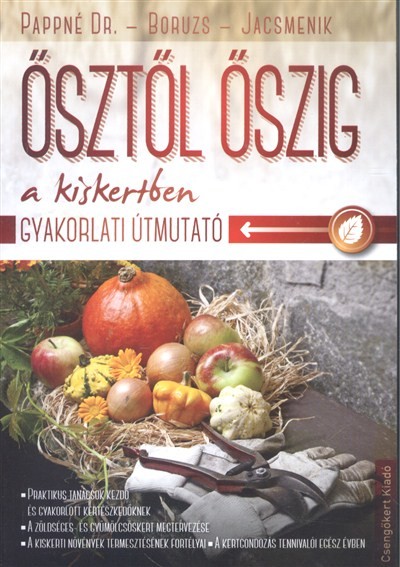 Ősztől őszig a kiskertben /Gyakorlati útmutató