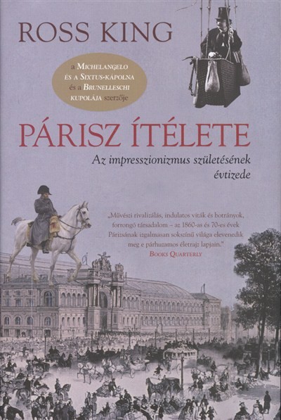 PÁRISZ ÍTÉLETE /AZ IMPRESSZIONIZMUS SZÜLETÉSÉNEK ÉVTIZEDE